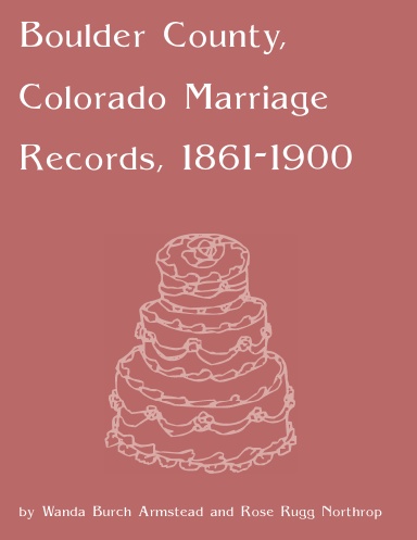 Boulder County, Colorado Marriage Records, 1860-1900