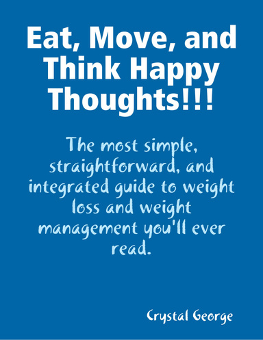 Eat, Move, and Think Happy Thoughts!!!