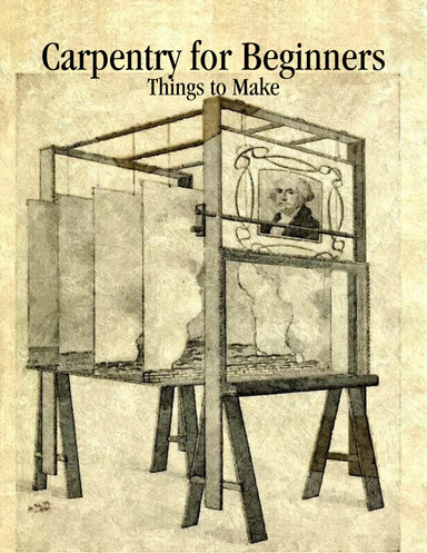 Carpentry for Beginners: Things to Make