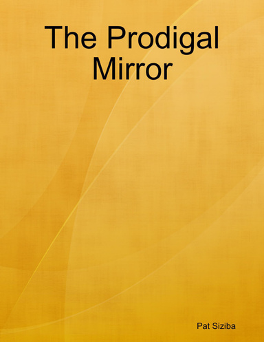 The Prodigal Mirror