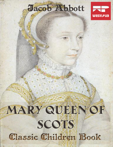 Mary Queen of Scots: Classic Children Book
