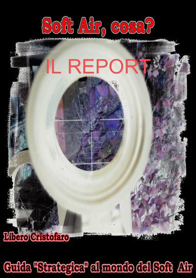 Soft Air, cosa ? REPORT