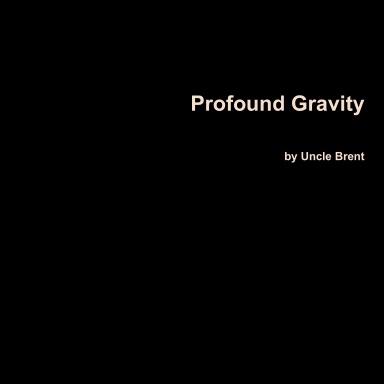 Profound Gravity