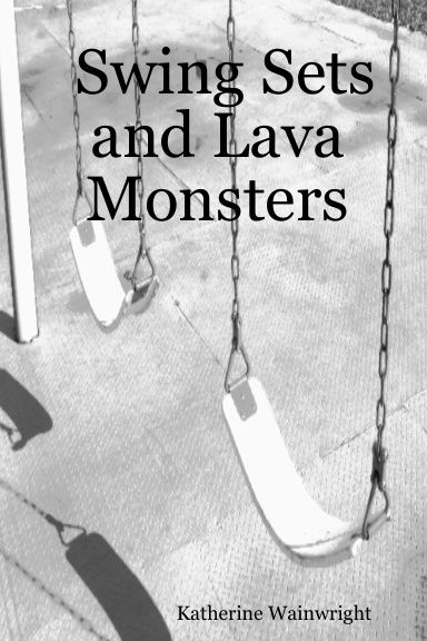 Swing Sets and Lava Monsters