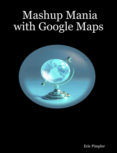 Mashup Mania with Google Maps