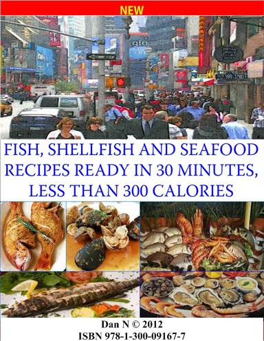 Fish, Shellfish and Seafood Recipes Ready in 30 Minutes, Less Than 300 Calories
