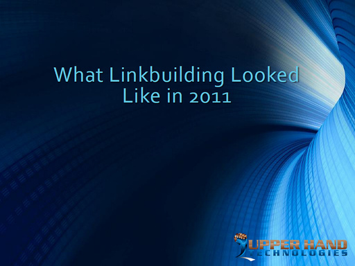 What Linkbuilding Looked Like in 2011