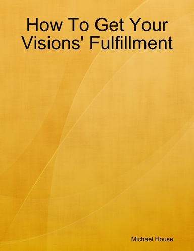 How To Get Your Visions' Fulfillment