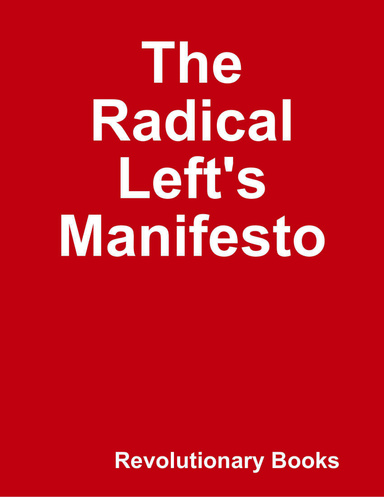 The Radical Left's Manifesto