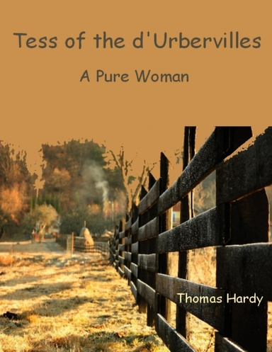 Tess of the d'Urbervilles : A Pure Woman (Illustrated)