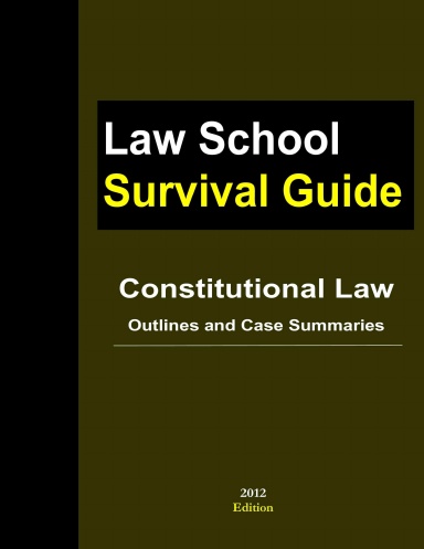 Constitutional Law: Outlines and Case Summaries