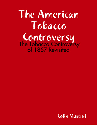 The American Tobacco Controversy: The Tobacco Controversy of 1857 Revisited