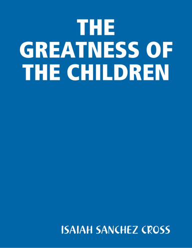 THE GREATNESS OF THE CHILDREN