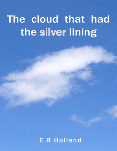 The Cloud that had the Silver Lining