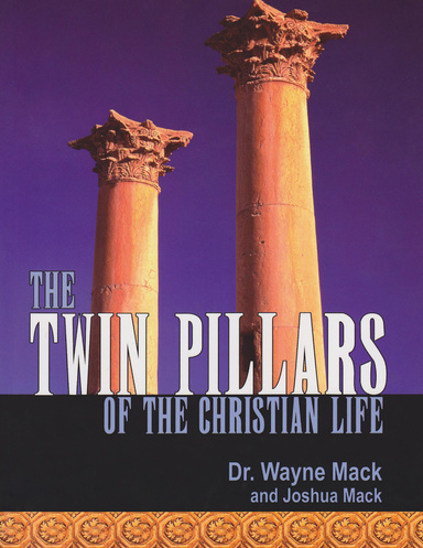 The Twin Pillars of the Christian Life