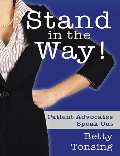 Stand in the Way!: Patient Advocates Speak Out