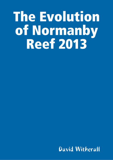 The Evolution of Normanby Reef 2013