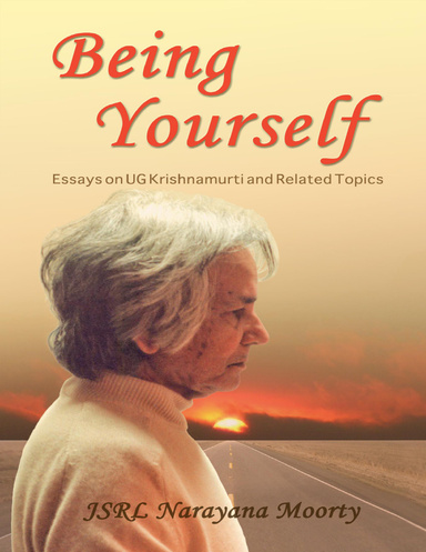 Being Yourself: Essays On UG Krishnamurti and Related Topics