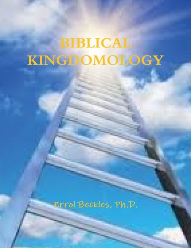 BIBLICAL KINGDOMOLOGY