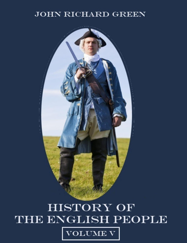 History of the English People : Volume V (Illustrated)