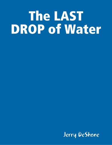 The LAST DROP of Water