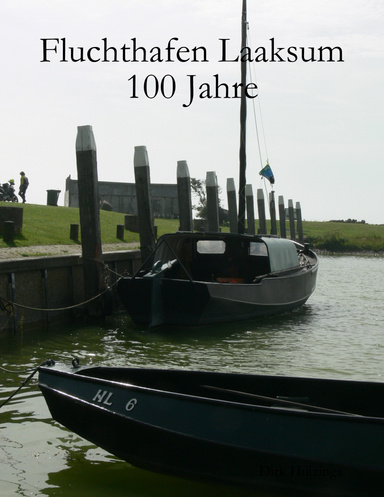 Fluchthafen Laaksum 100 Jahre