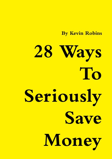 28 Ways To Seriously Save Money