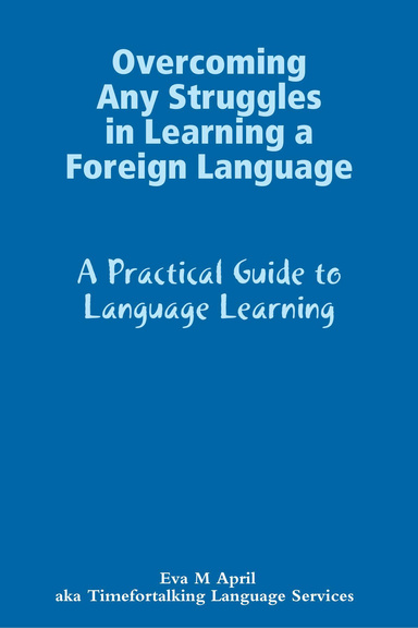 Overcoming Any Struggles in Learning a Foreign Language
