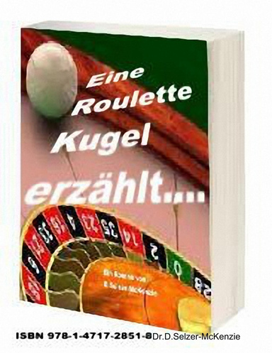 Eine Roulette Kugel erzählt ...