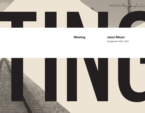Westing: Jason Meyer Sculptures 1999-2012