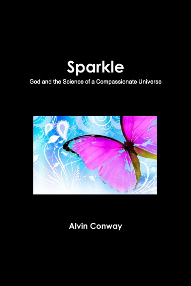 Sparkle: God and the Science of a Compassionate Universe