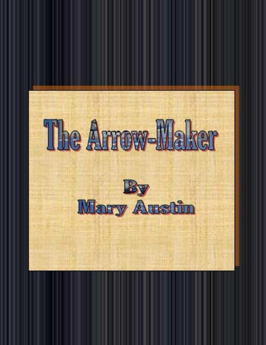 The Arrow-Maker