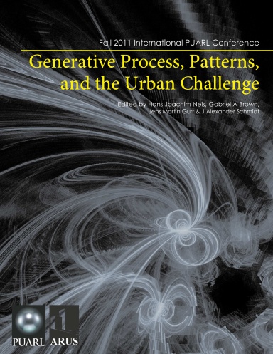 Fall 2011 International PUARL Conference: Generative Process, Patterns, and the Urban Challenge