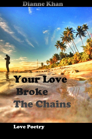 Your Love Broke The Chains