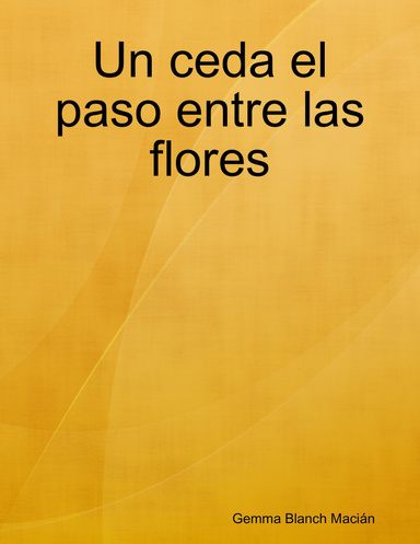 Un ceda el paso entre las flores