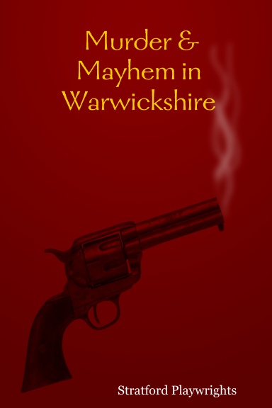 Murder & Mayhem in Warwickshire