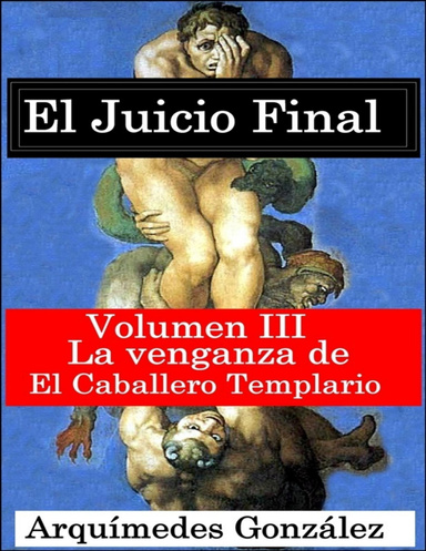 El Juicio Final, Volumen 3 (La venganza de El Caballero Templario)