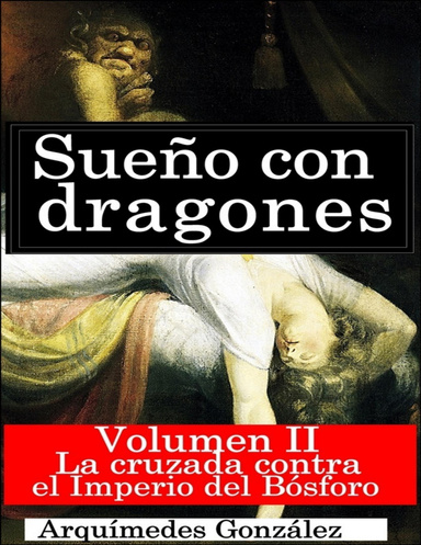 Sueño con dragones, Volumen II (La cruzada contra el Imperio del Bósforo)