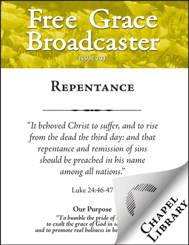 Free Grace Broadcaster - Issue 203 - Repentance