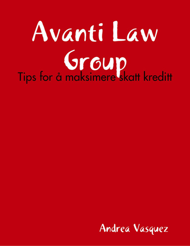 Avanti Law Group: Tips for å maksimere skatt kreditt
