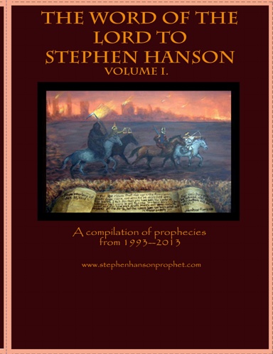 The Word of the Lord to Stephen Hanson--Volume I