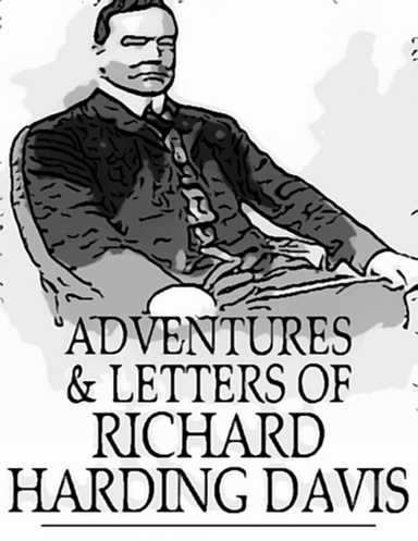 Adventures & Letters of Richard Harding Davis