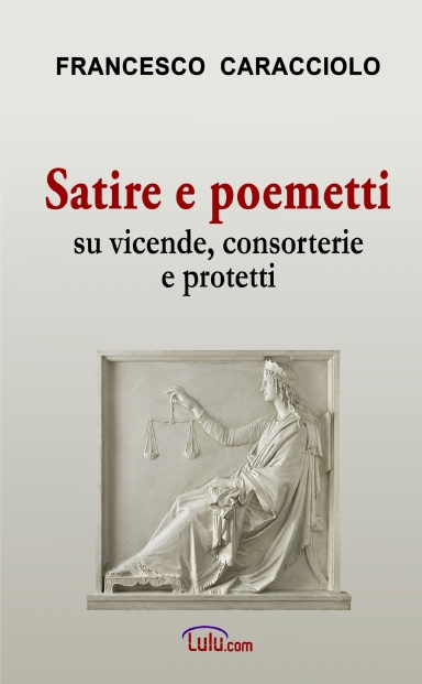 Satire e poemetti su vicende, consorterie e protetti.