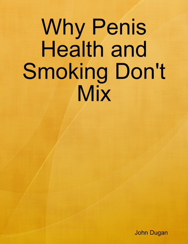 Why Penis Health and Smoking Don't Mix