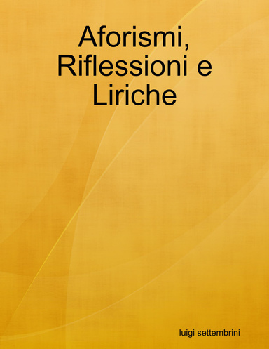 Aforismi, Pensieri e Liriche