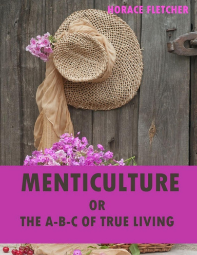Menticulture : Or the A-B-C of True Living (Illustrated)