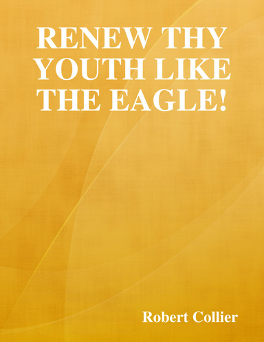 Renew Thy Youth Like the Eagle!