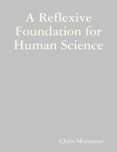 A Reflexive Foundation for Human Science