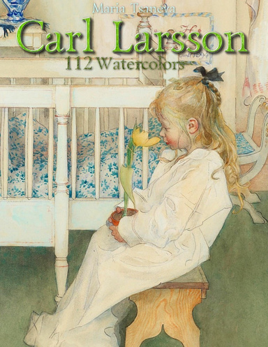 Carl Larsson: 112 Watercolors