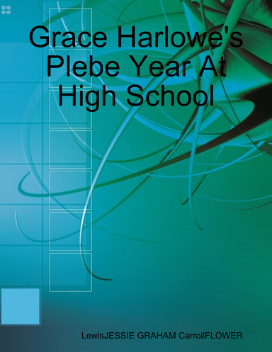 Grace Harlowe's Plebe Year At High School